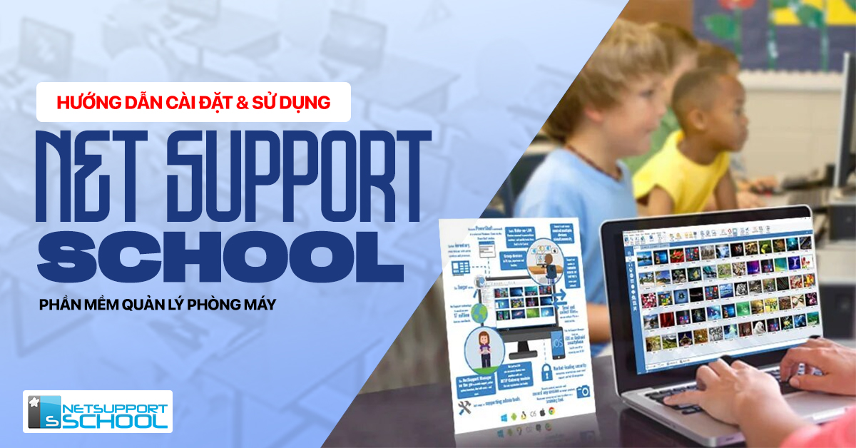 Hướng dẫn cài đặt và sử dụng phần mềm Netsupport 