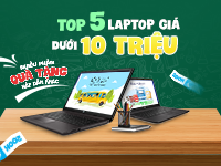 Top 5 Mẫu Laptop Cho Học Sinh Cấp 2, Cấp 3 Giá Dưới 10 Triệu Đáng Mua Nhất 2025